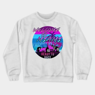 Welcome to Miami // GP 2022 Ready to Race Crewneck Sweatshirt